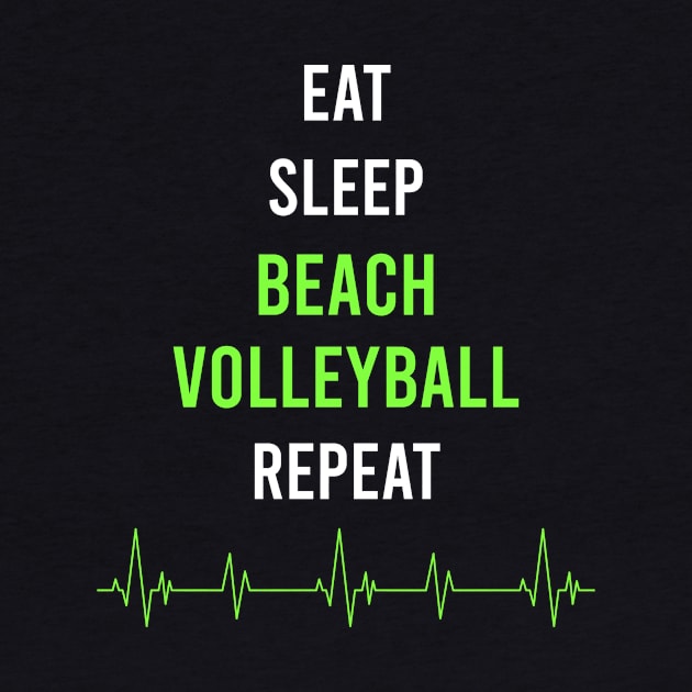 Eat Sleep Repeat Beach Volleyball by symptomovertake